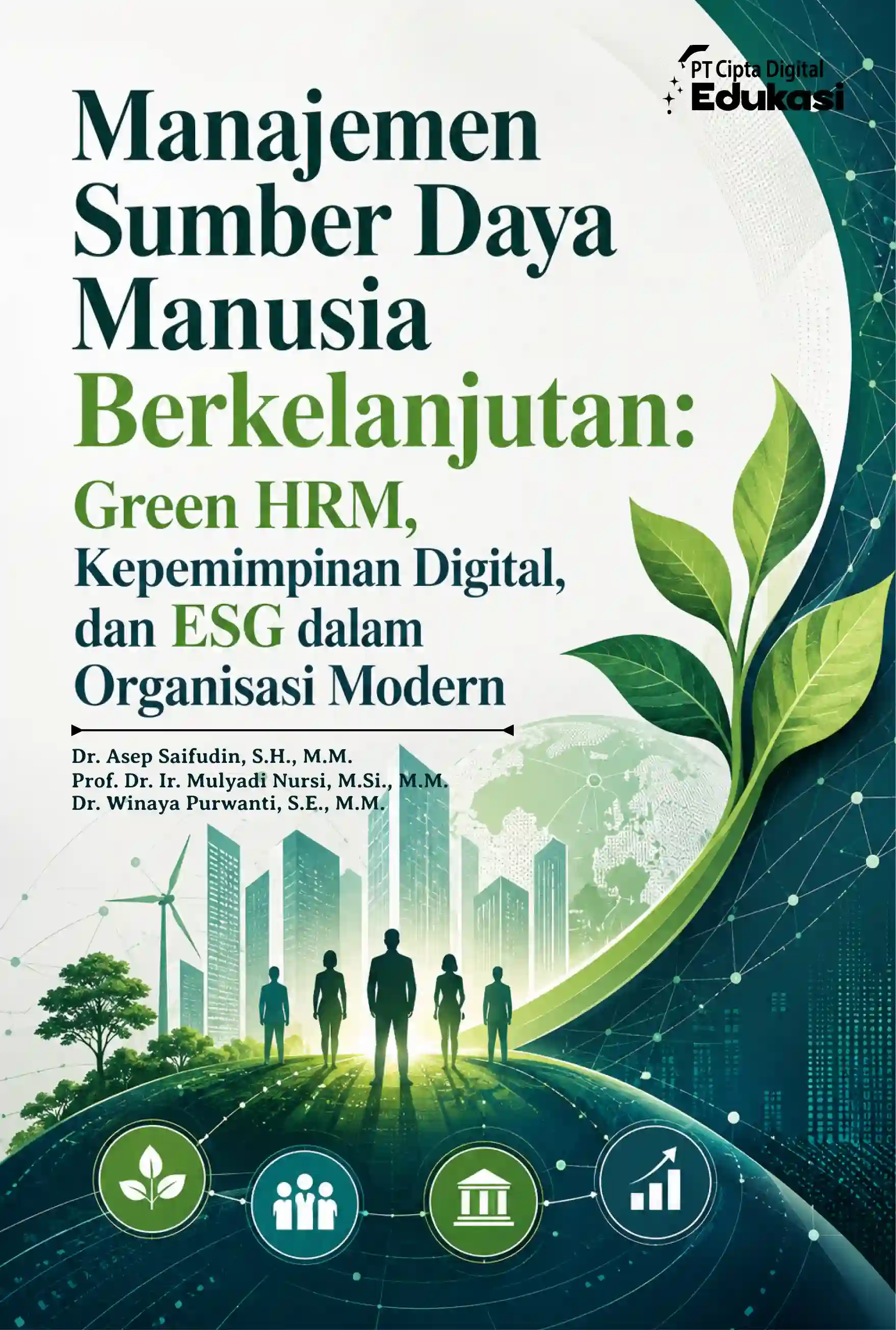 Manajemen Sumber Daya Manusia  Berkelanjutan: Green HRM,  Kepemimpinan Digital, dan ESG dalam  Organisasi Modern