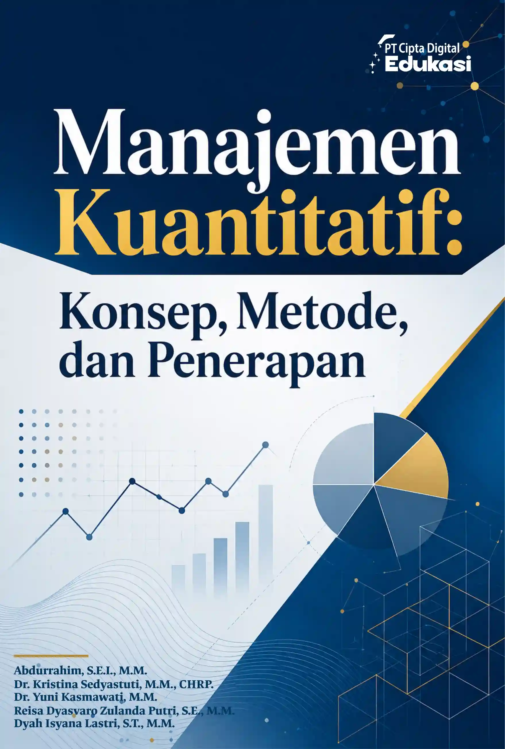 Manajemen Kuantitatif: Konsep, Metode, dan Penerapan