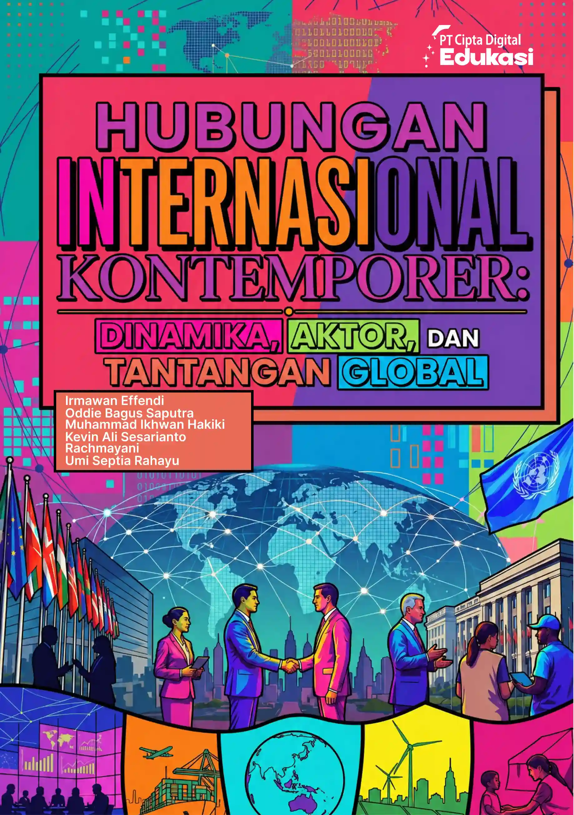 Hubungan Internasional Kontemporer: Dinamika, Aktor, dan Tantangan Global
