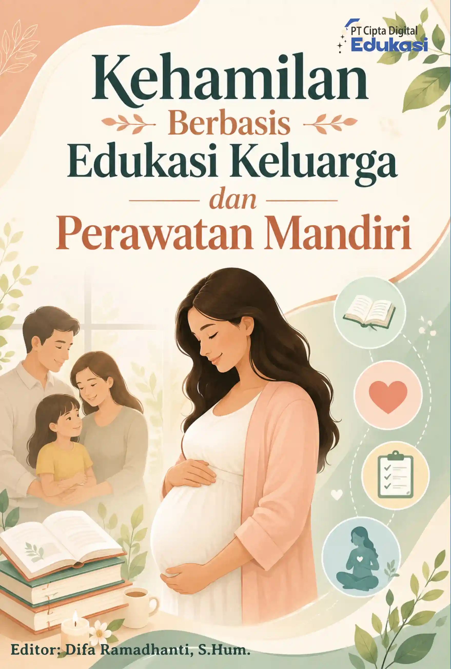 Kehamilan Berbasis Edukasi Keluarga dan  Perawatan Mandiri