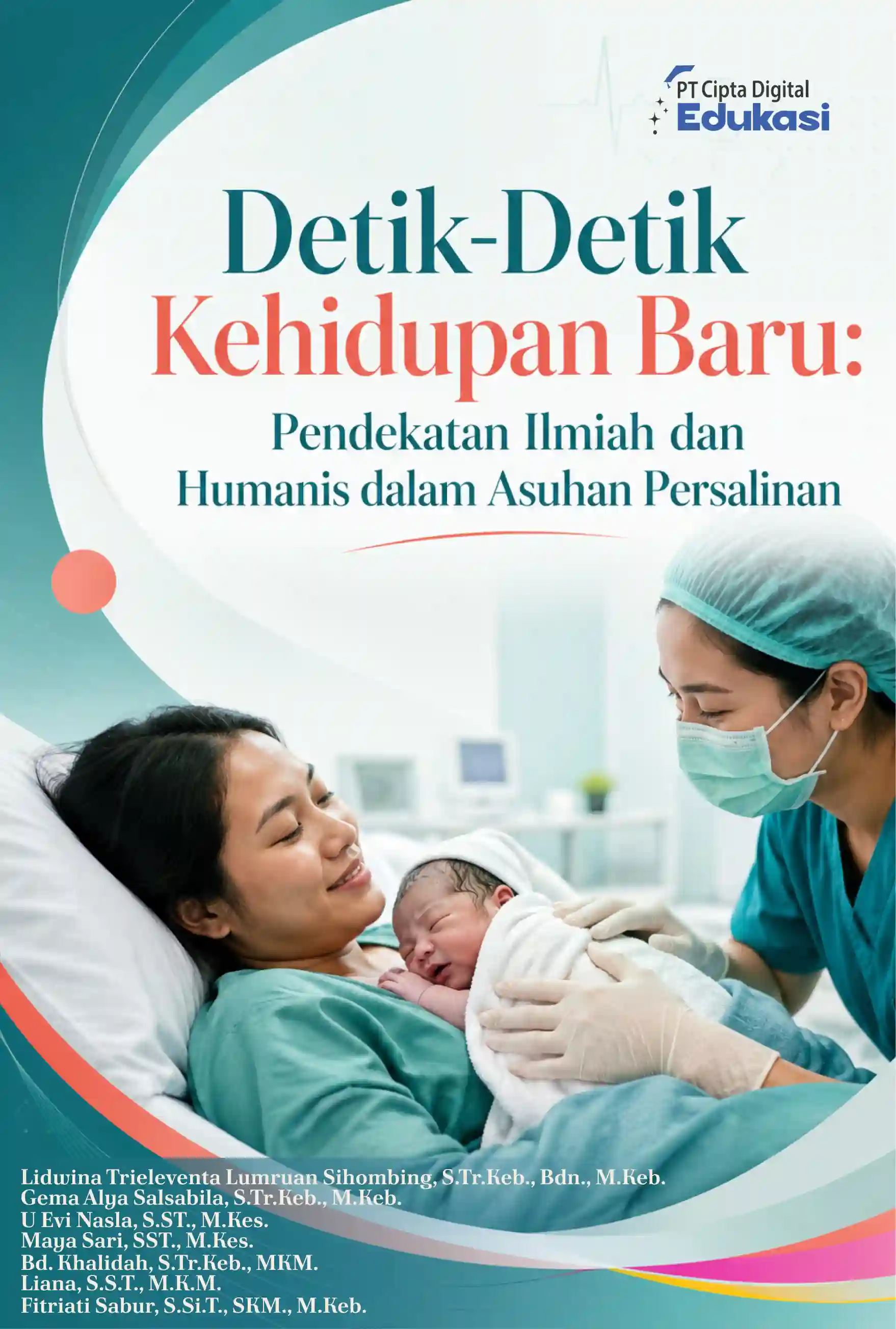 Detik-Detik Kehidupan Baru: Pendekatan Ilmiah dan Humanis dalam Asuhan Persalinan