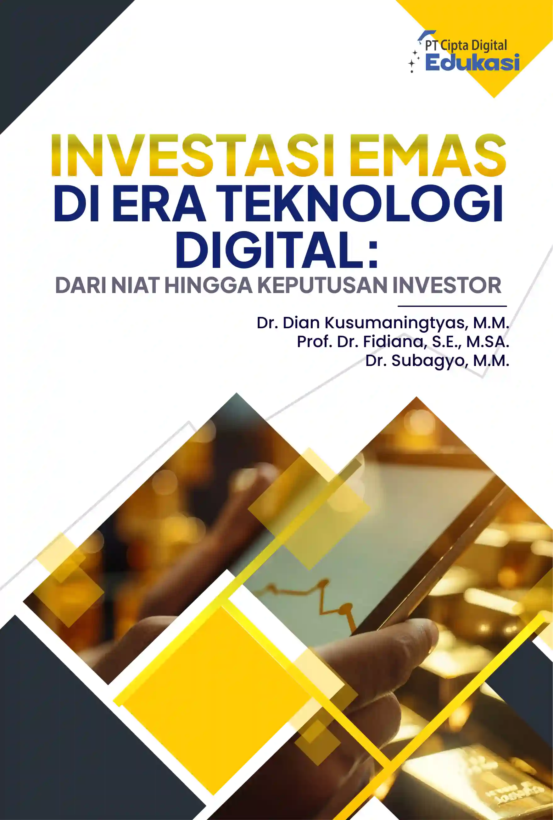 Investasi Emas di Era Teknologi Digital  dari Niat Hingga Keputusan Investor