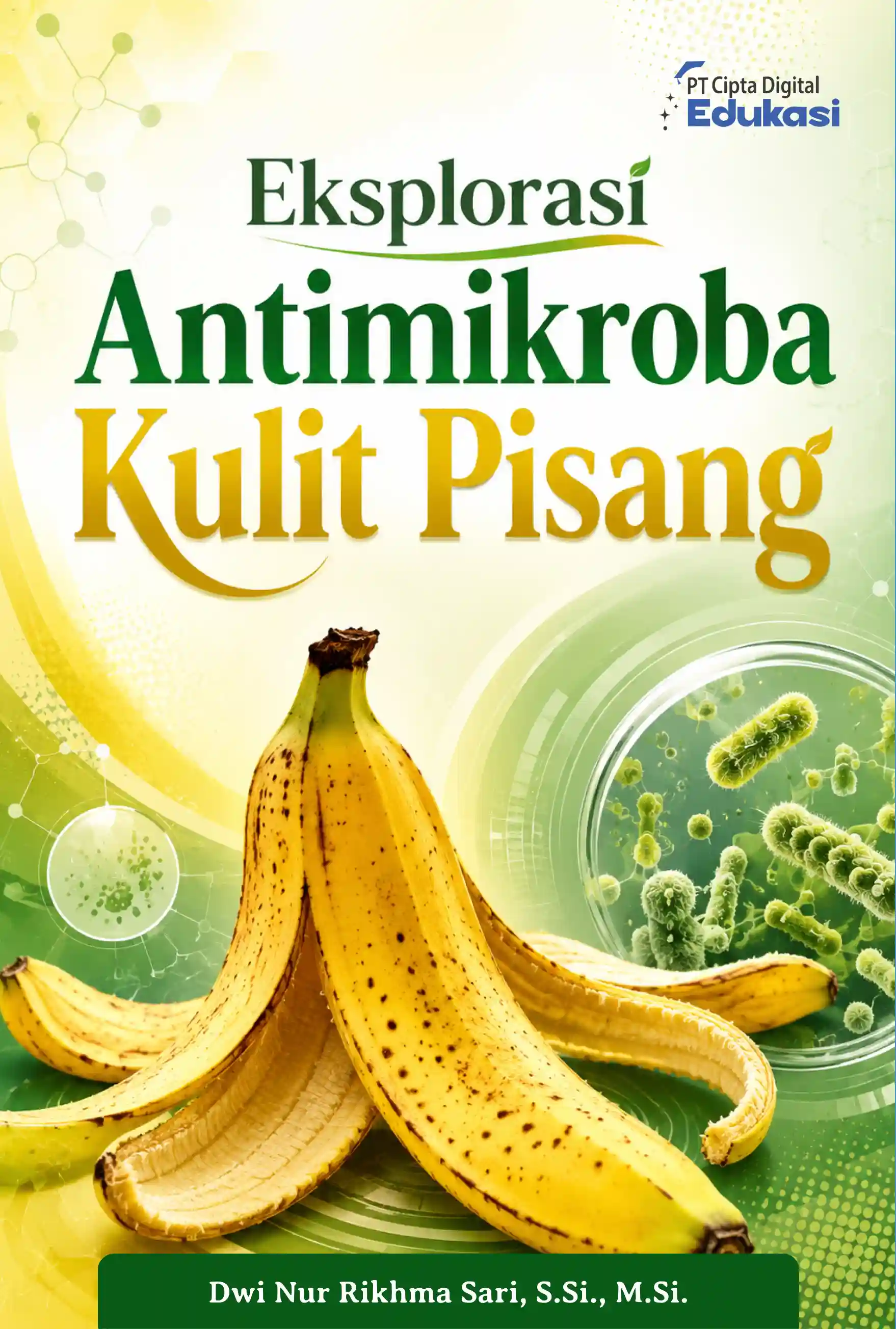 Eksplorasi Antimikroba Kulit Pisang