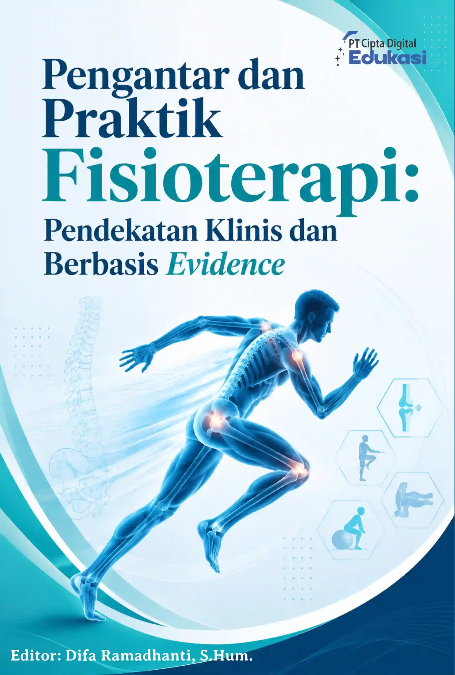 Pengantar dan Praktik Fisioterapi:  Pendekatan Klinis dan Berbasis  Evidence