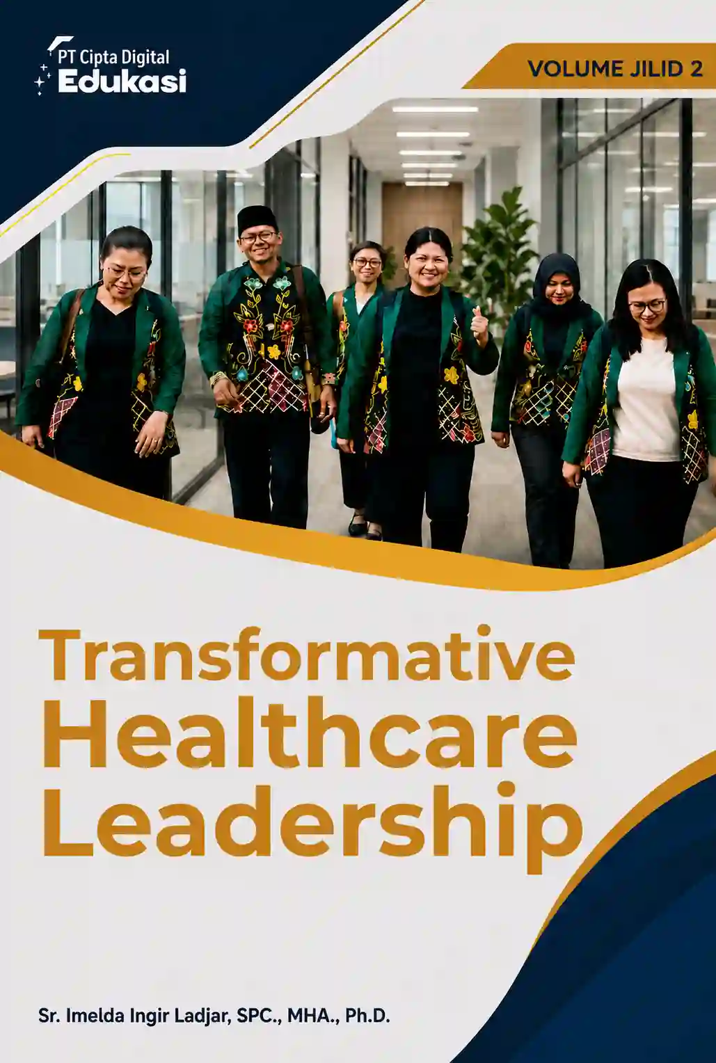 Transformative Healthcare Leadership  Jilid 2